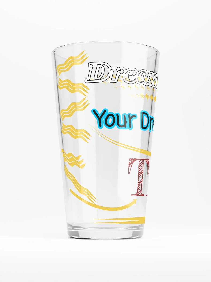 Dream Until.. Your Dream Comes True - Shaker Pint Glass product image (2)