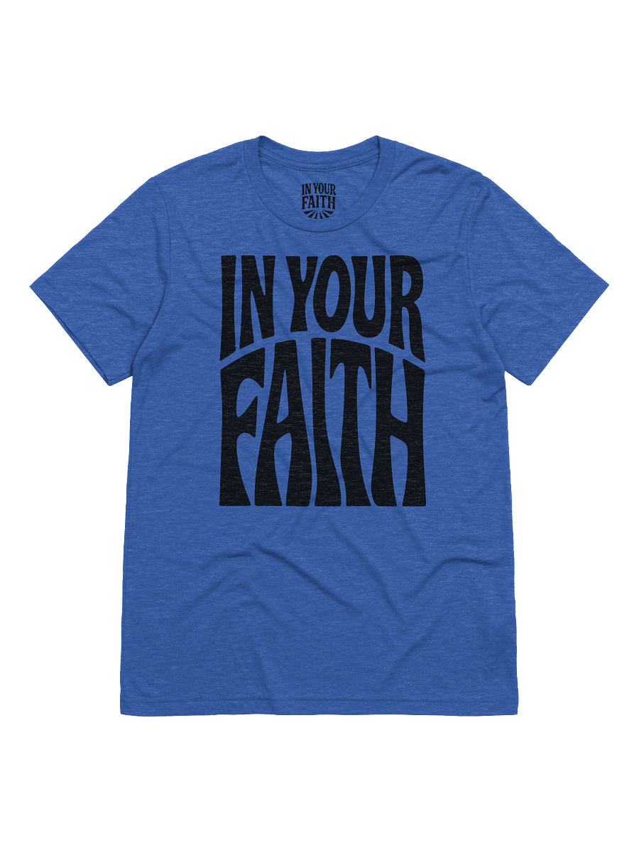 In Your Faith T-Shirt product image (1)