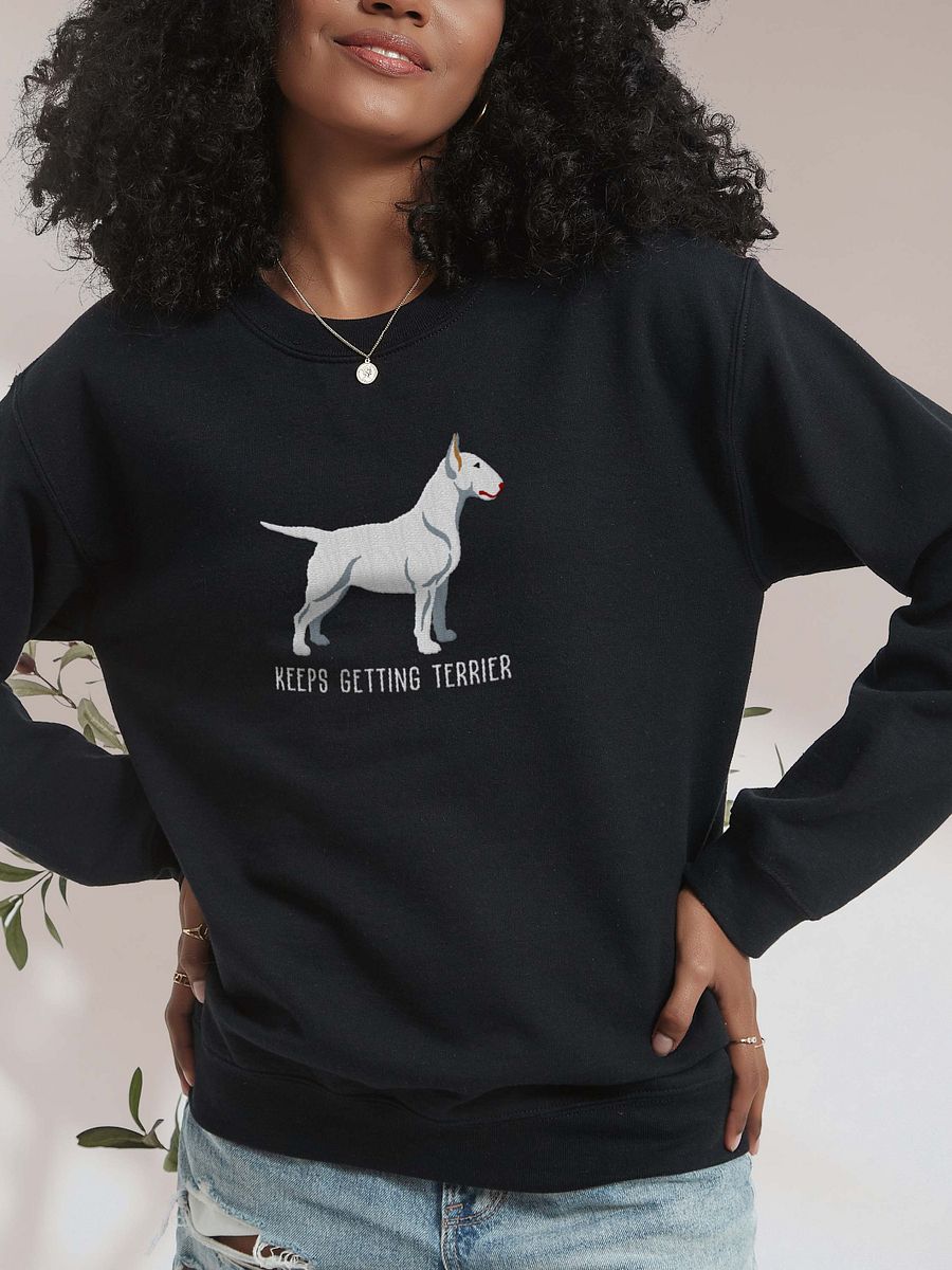 Keeps Getting Terrier Sweatshirt (Embroidered) of an English Bull Terrier(White) product image (2)