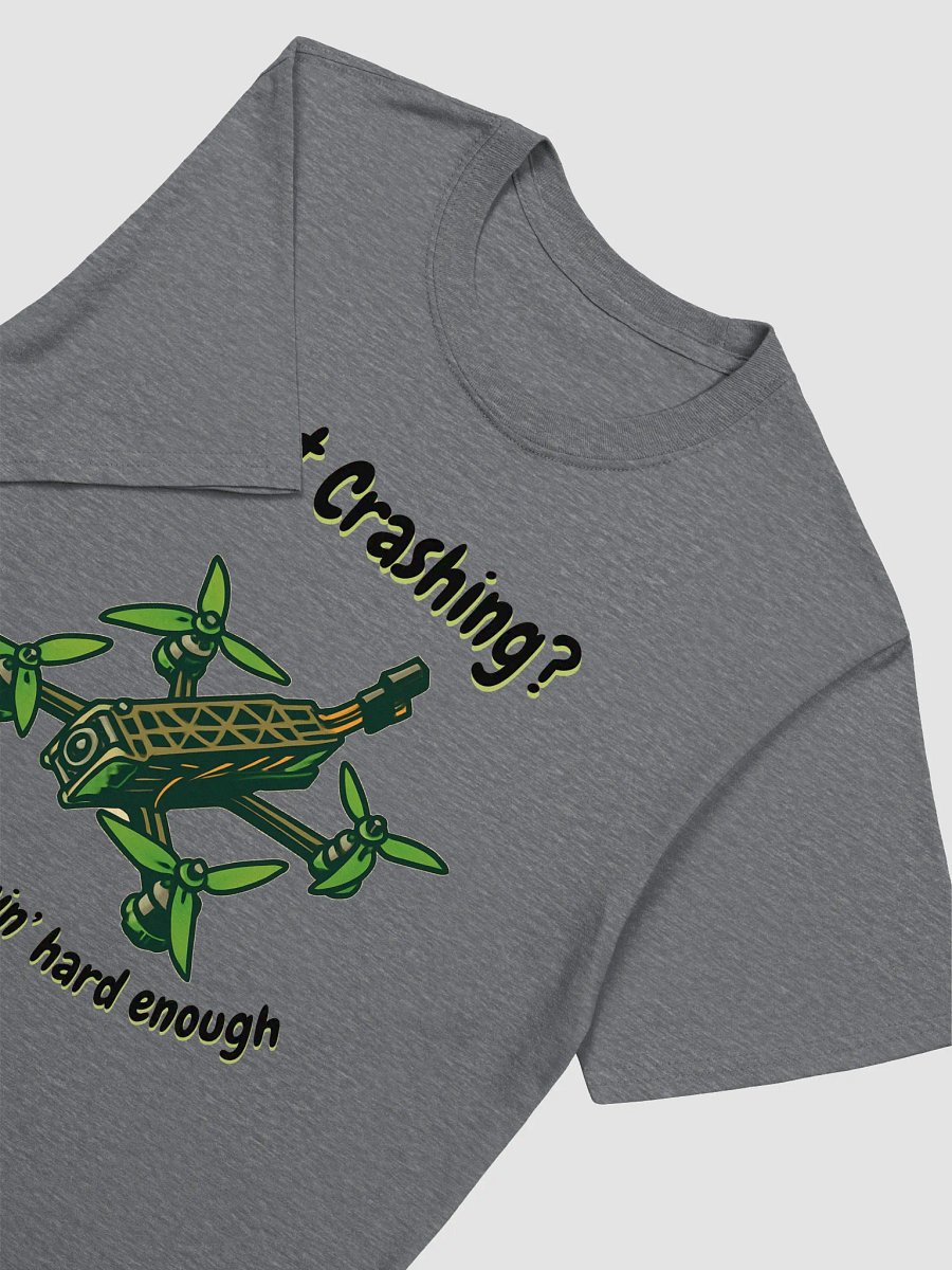 You Ain't Flyin' Hard Enough T-Shirt for FPV Enthusiasts product image (7)