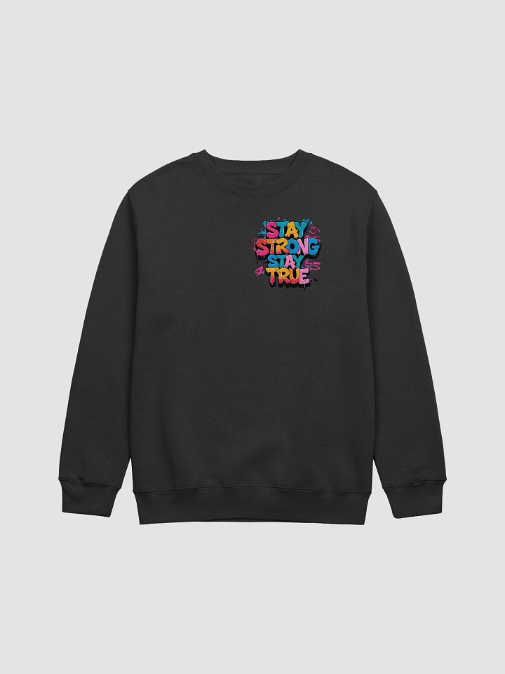 Stay Strong Stay True Sweatshirt - Unisex Lane Seven fit, Unashamed Sleeve Print product image (1)