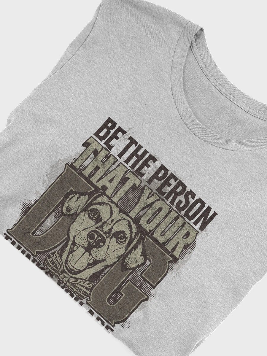 Vintage Dog Shirt - Be the Person That Your Dog Thinks You Are T-Shirt product image (6)