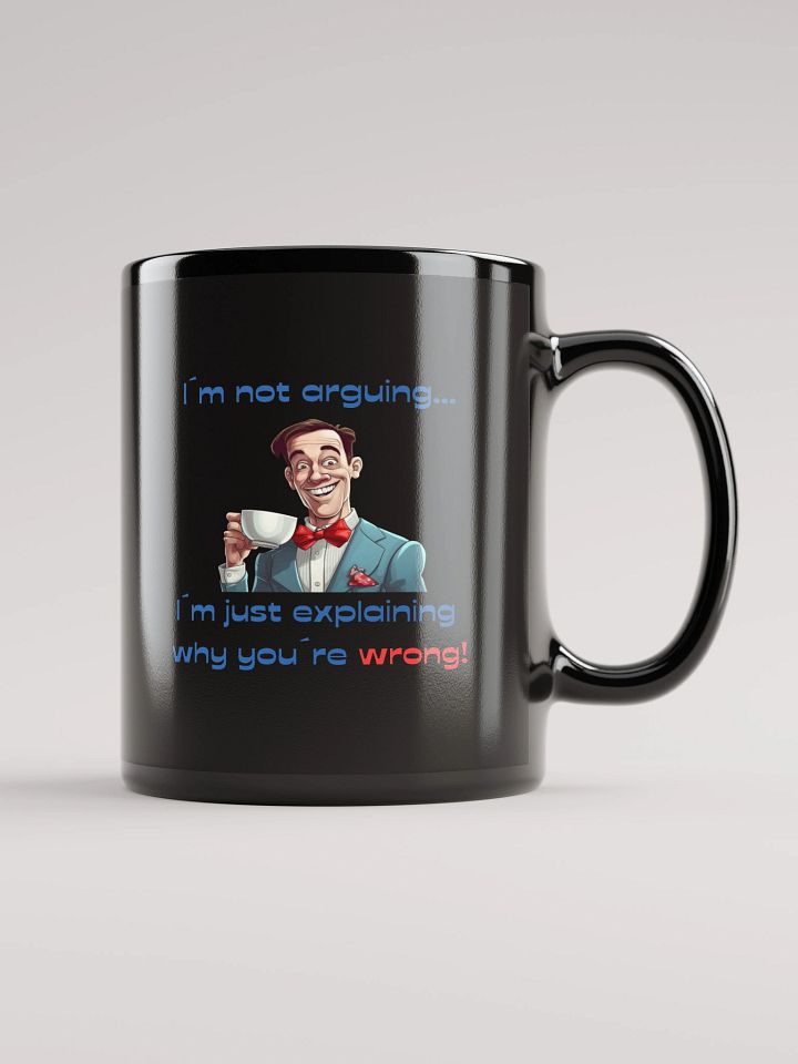 Why You´re Wrong Black Glossy Mug product image (1)