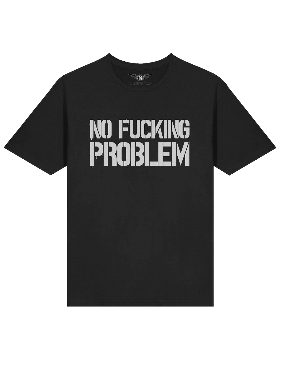 No Fucking Problem T-Shirt product image (1)
