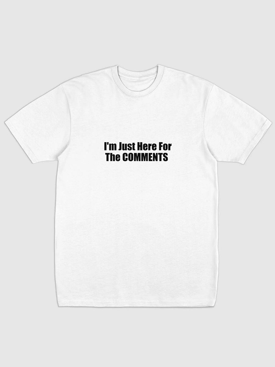 I'm Just Here For The Comments Tee product image (1)