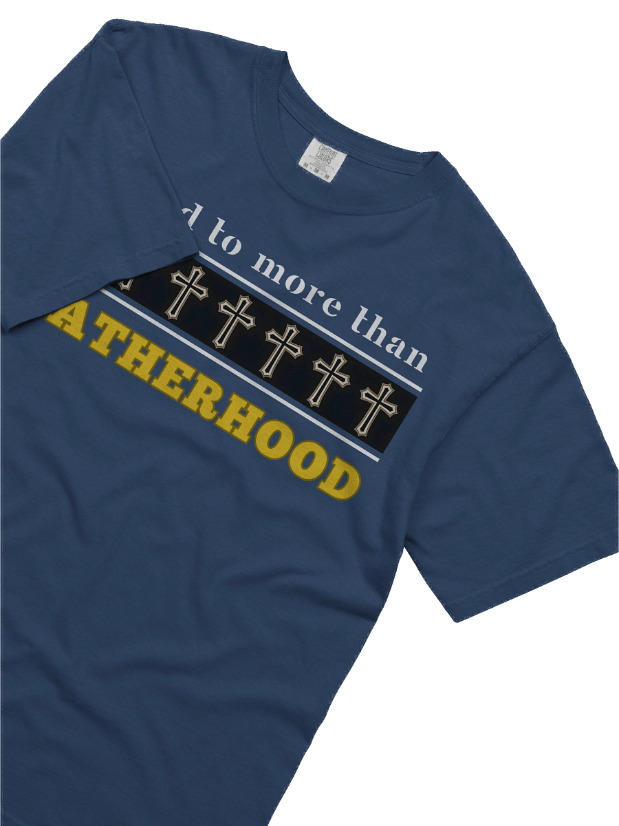 Called to More Than Fatherhood | Christian Dad Comfort T-shirt | Faith-Based Gift for Dads product image (4)
