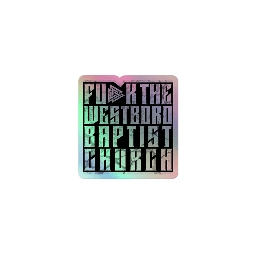 Fu-k the Westboro Baptist Church Alt - Holographic Sticker product image (1)