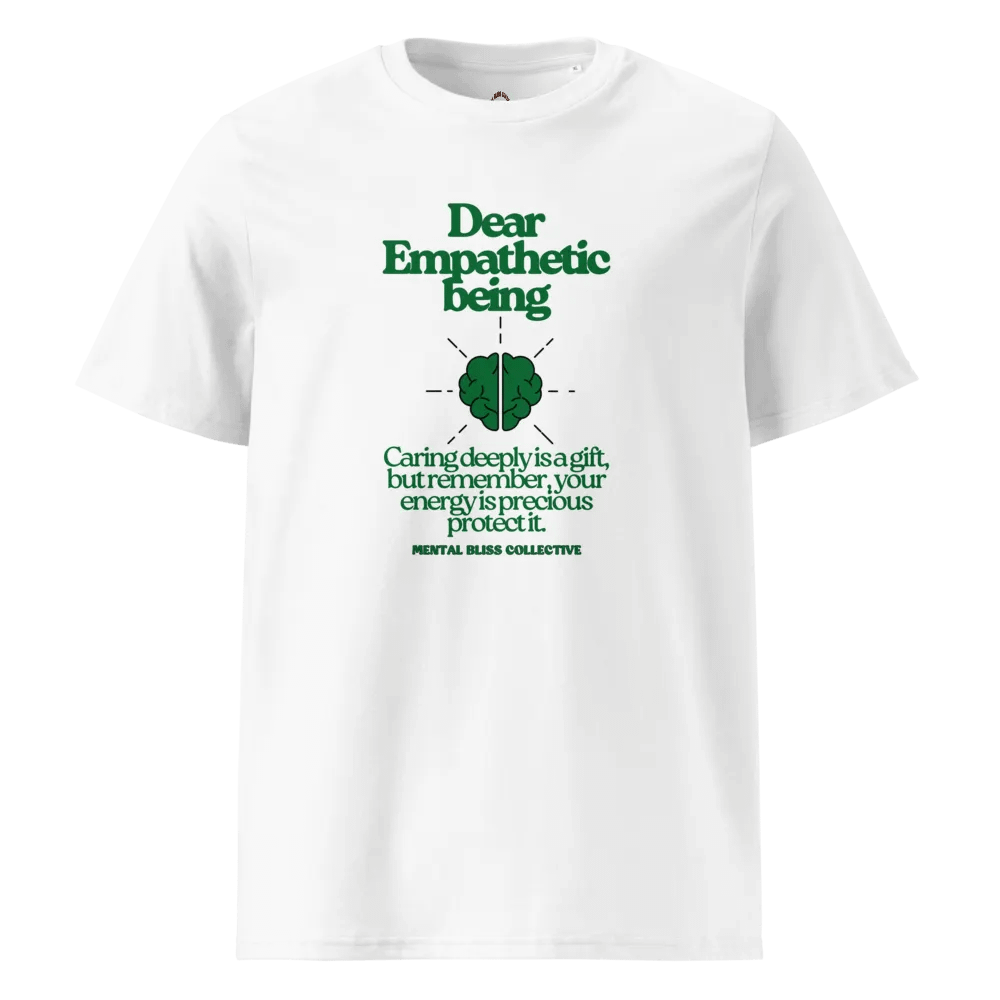 "Dear Empathetic Being" T-Shirt - Protect Your Energy & Spread PositivityOrganic Tee product image (26)