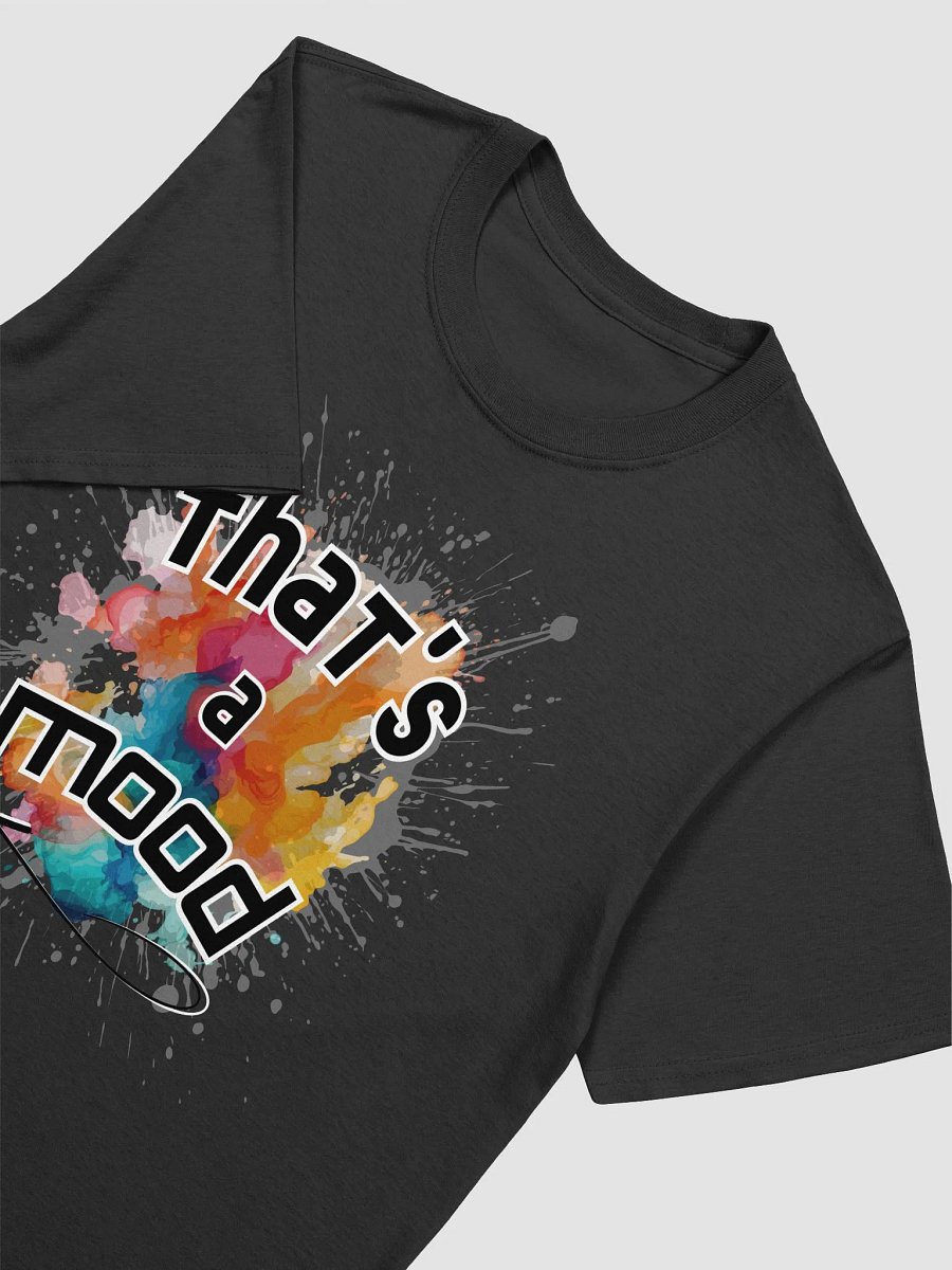 Thats a Mood Tee product image (3)
