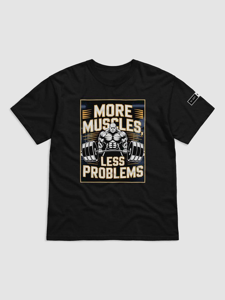 "MORE MUSCLES, LESS PROBLEMS" 100% cotton T-shirt product image (1)