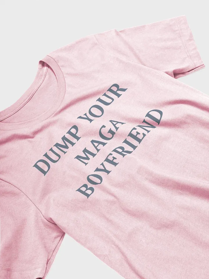 Dump Your MAGA Boyfriend Tee product image (2)