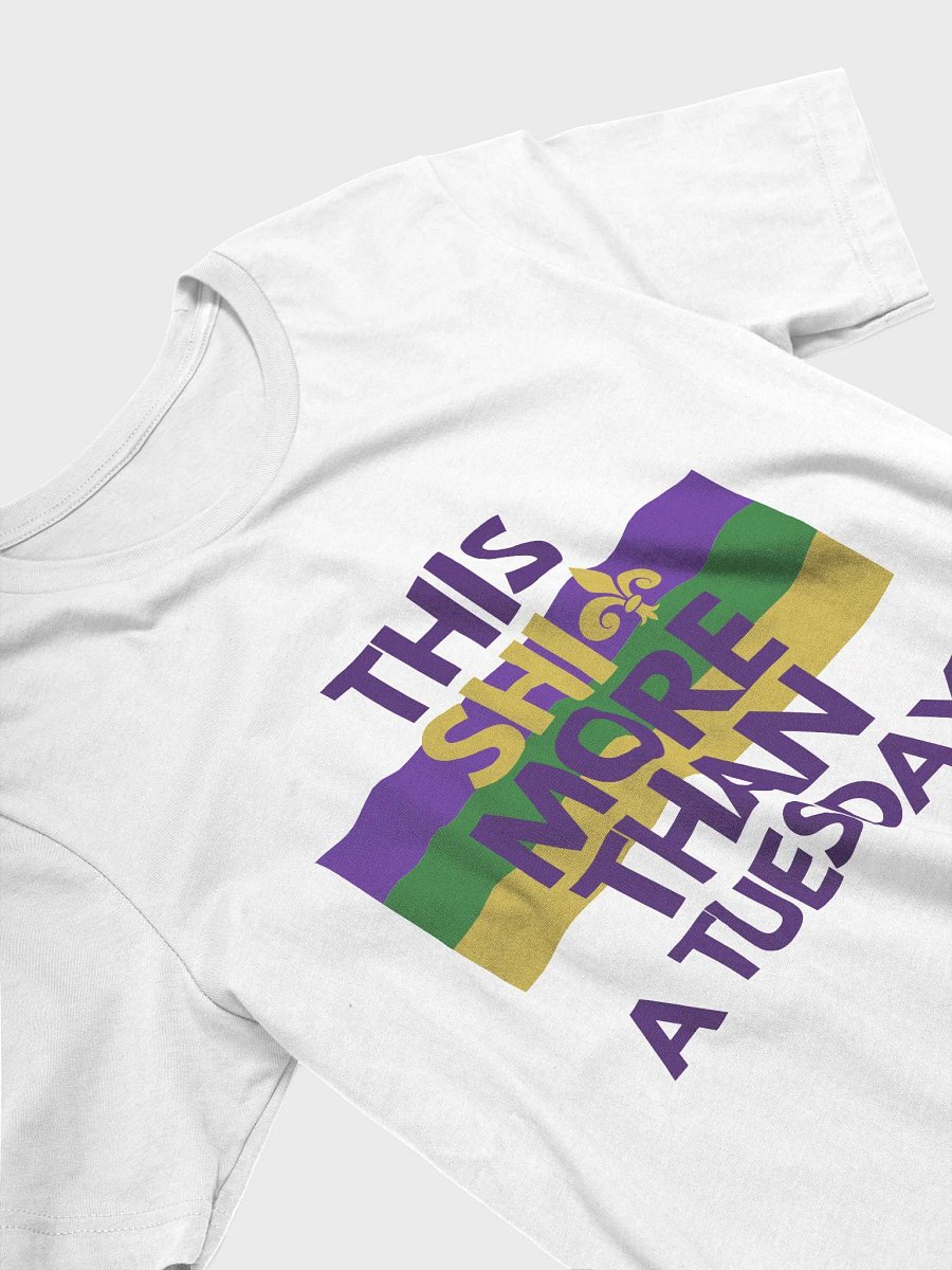 This Shit More Than A Tuesday Shirt Mardi Gras (White) product image (3)