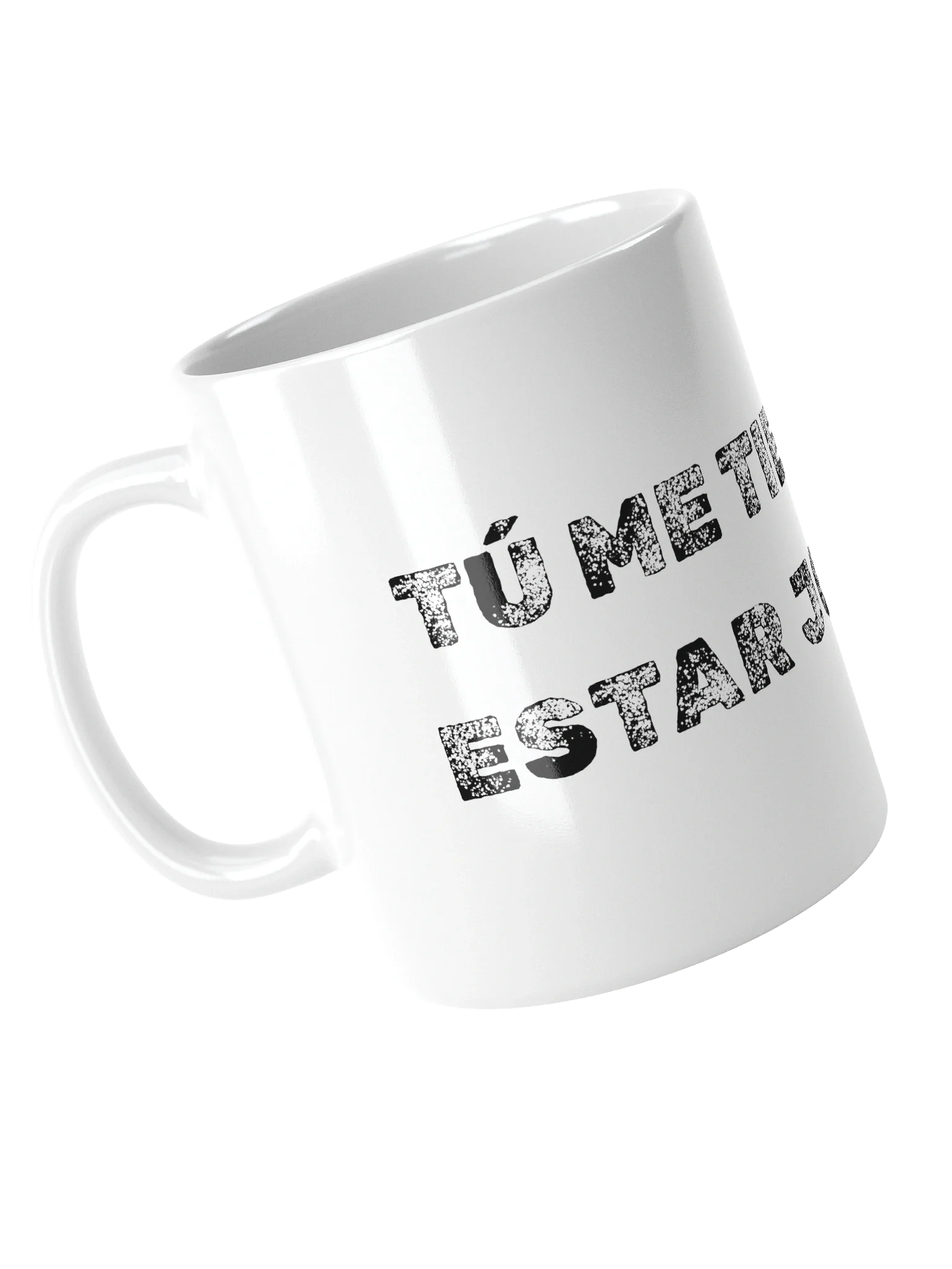 TAZA TU ME TIENES QUE ESTAR product image (11)