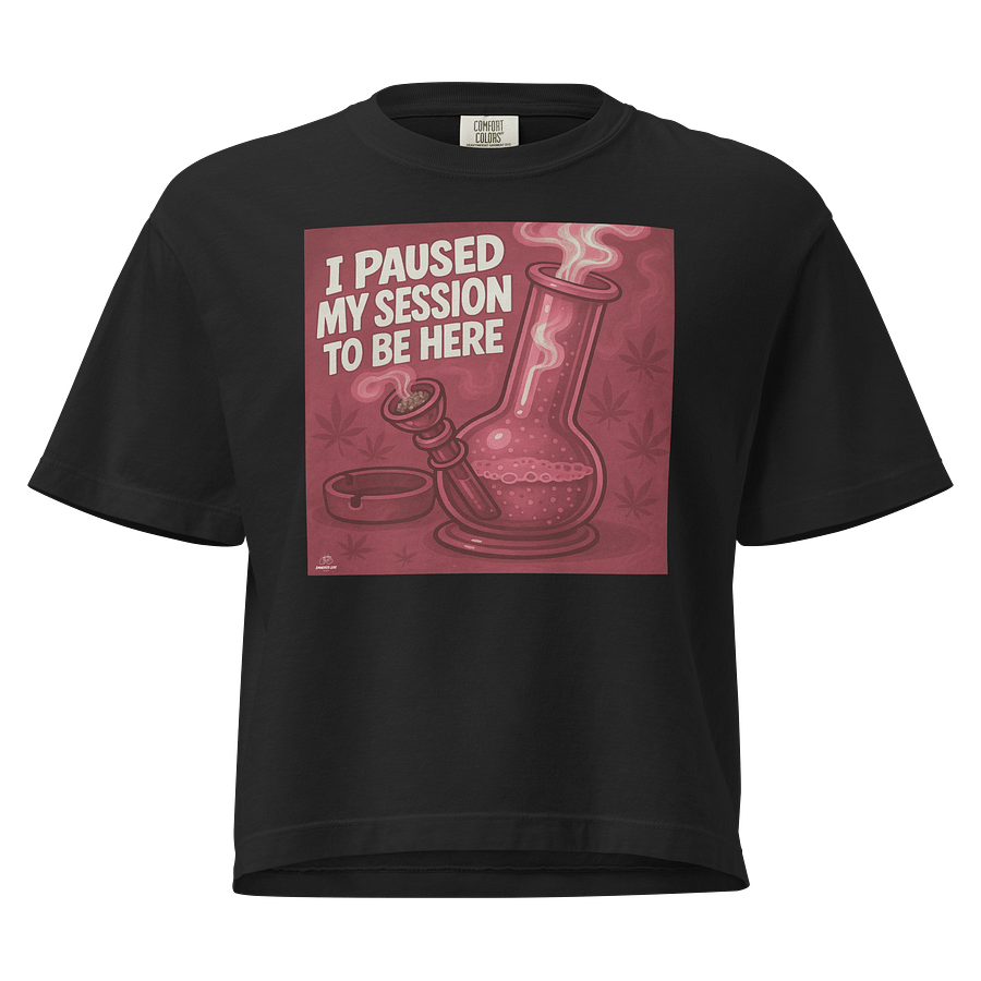 Funny Bong Women's Stoner Shirt - I Paused My Session to Be Here – Stoner Shirt Pink product image (1)