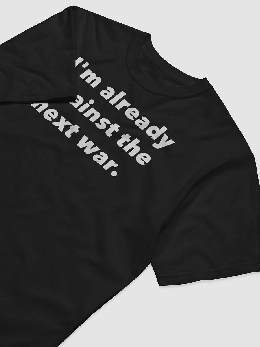 I'm already against the next war. product image (3)