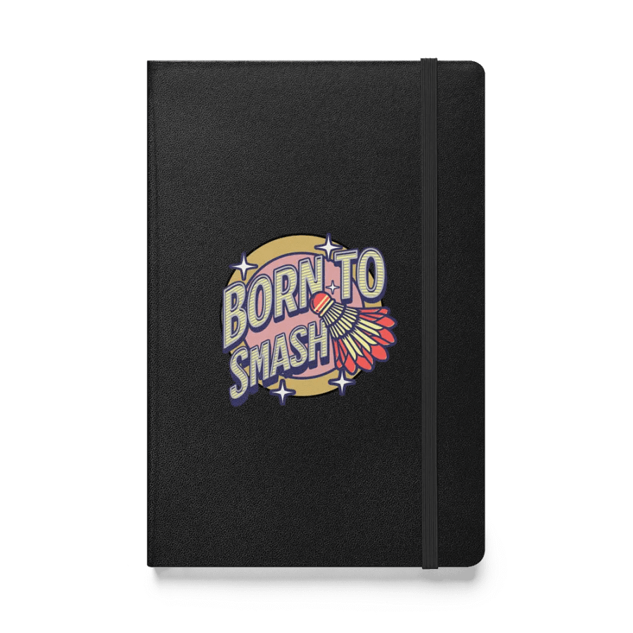 Born To Smash Badminton Life Hardcover Journal product image (1)