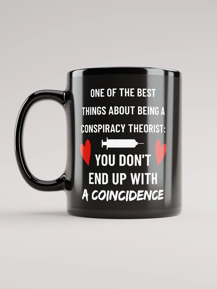 Conspiracy Theorist Vax Coincidence Truth Bomb 11 oz Mug product image (6)