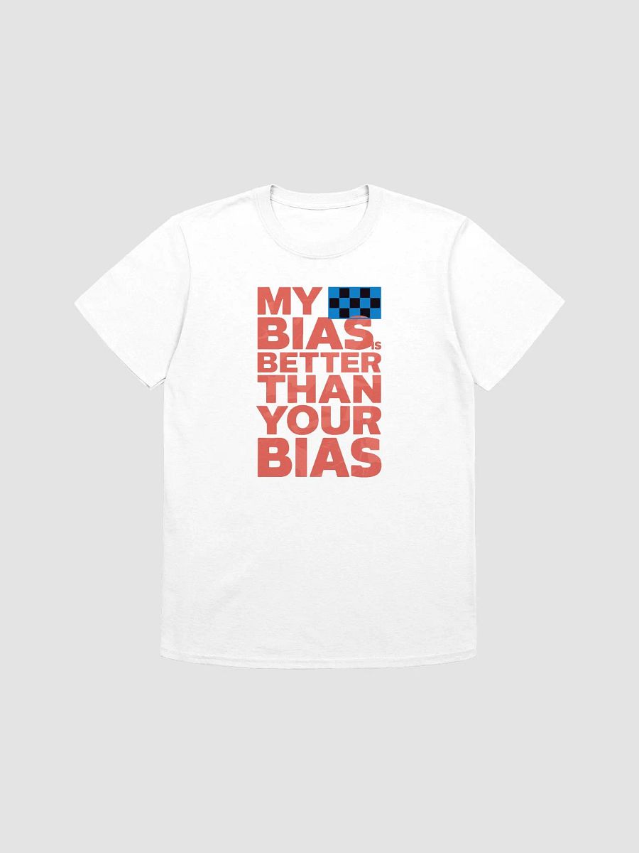 My Bias Is Better Than Your Bias - Provocative Political Tee product image (2)