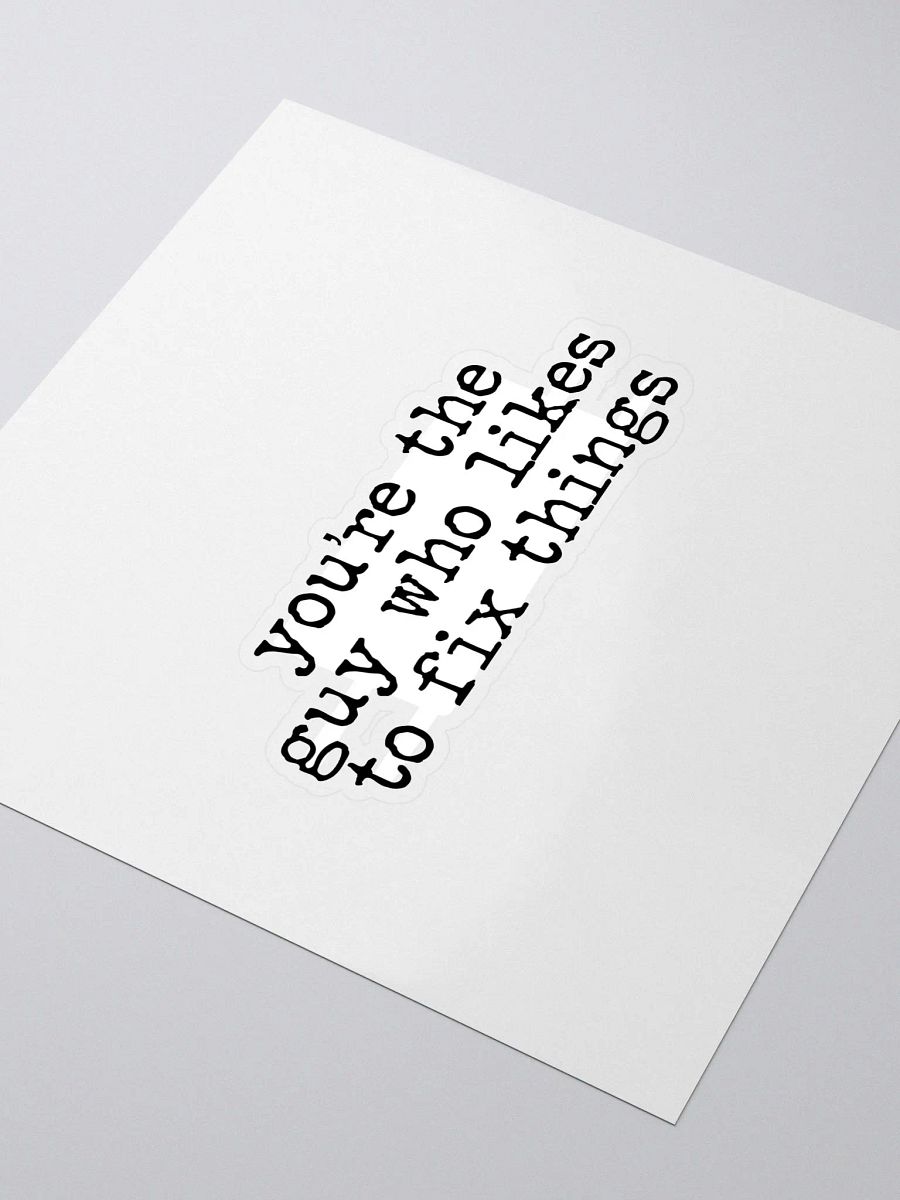 Guy Who Likes to Fix Things Buddie Quote Sticker product image (3)