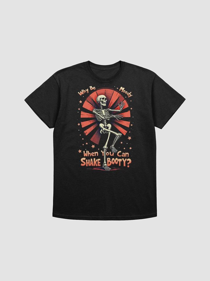 Why Be Moody When You Can Shake Booty? product image (1)