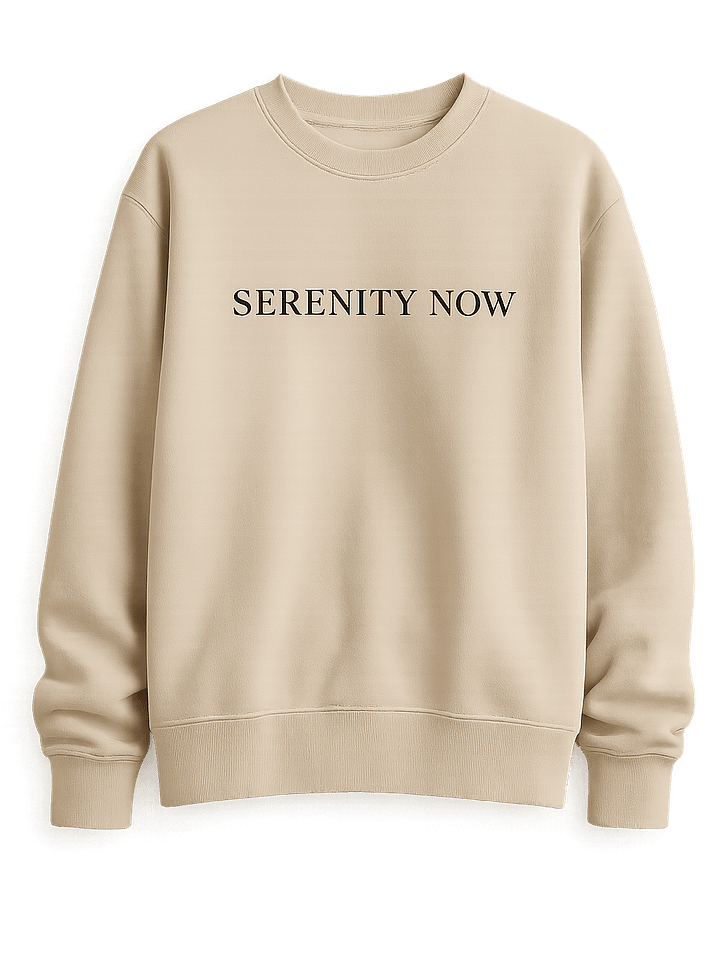 Serenity Now Sweatshirt product image (1)