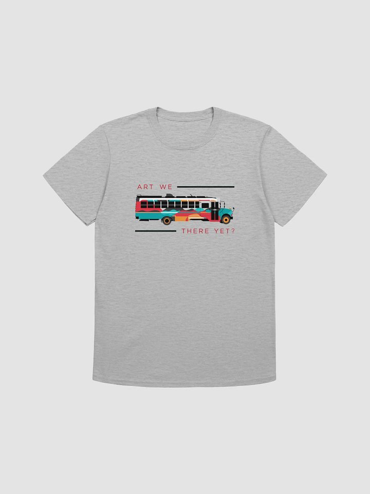Art We There Yet T-Shirt (Unisex) product image (1)
