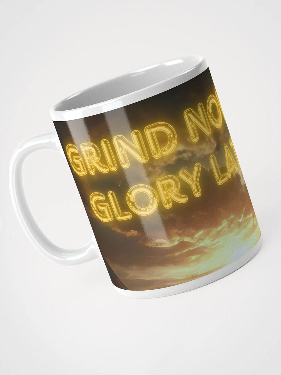 Grind Now, Glory Later - Mug product image (3)
