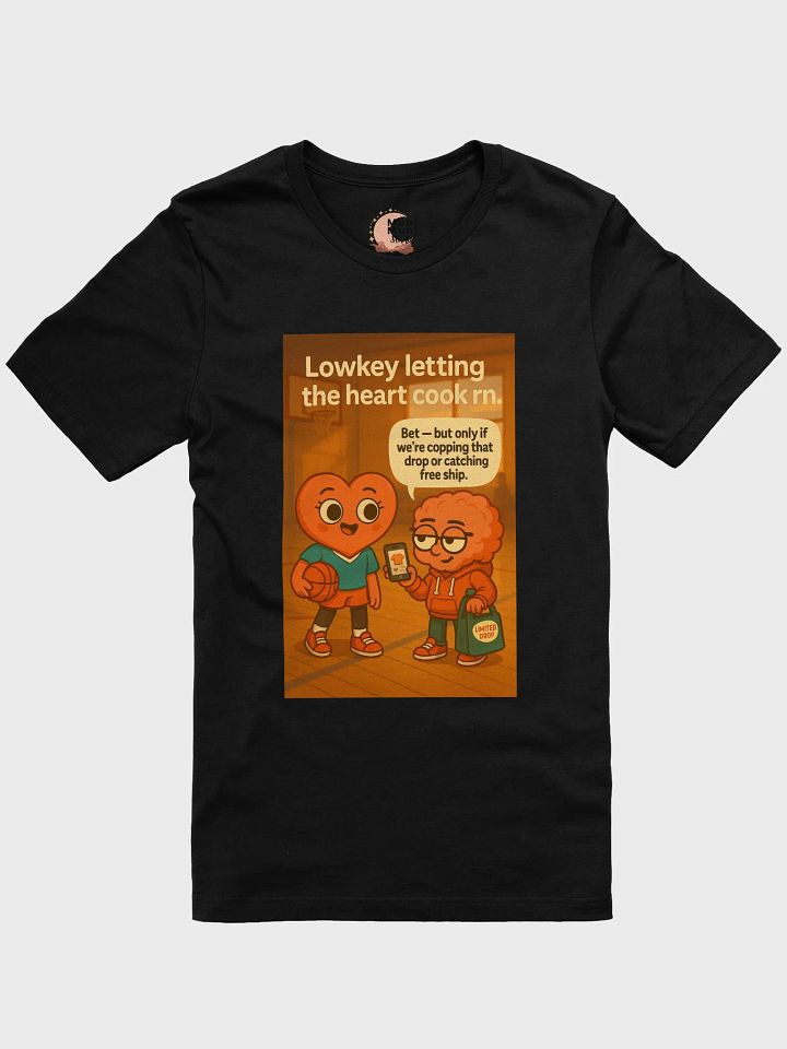Let Your Heart Lead the Way - Gen Z Slang T-Shirt | Motivational Quote Tee | Heart vs Brain Funny Gen Z Apparel product image (1)