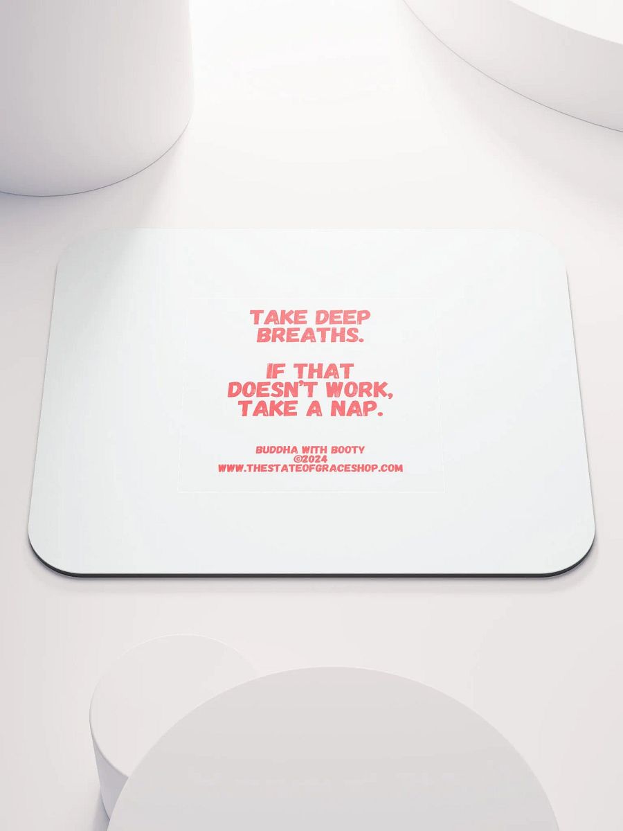 BUDDHA WITH BOOTY DESK MATS 4 U - “Take deep breaths. If that doesn’t work, take a nap.” product image (1)