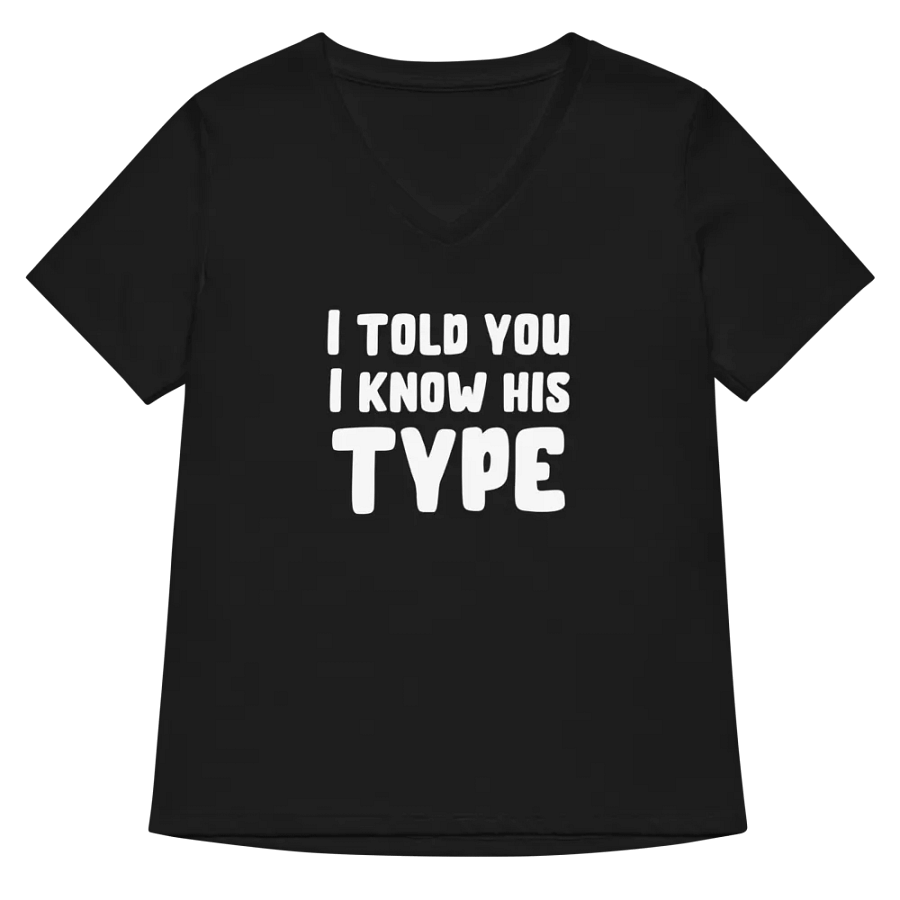 I Told You I Knew His Type Bella Canvas V-Neck TShirt product image (9)