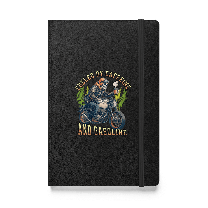 Fueled By Caffeine And Gasoline Hardcover Notebook product image (1)