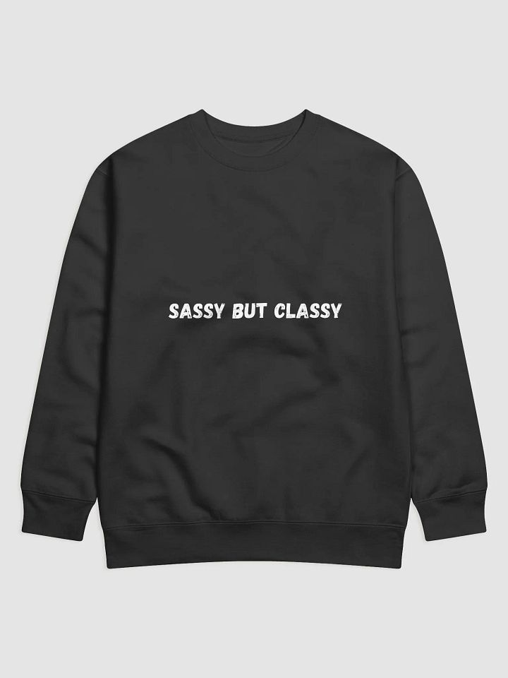 Sassy but Classy - Stylish and Sassy Back to School Sweatshirts product image (1)