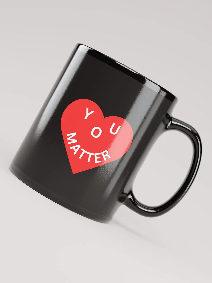 Love - You Matter : - ) Black Mug product image (4)