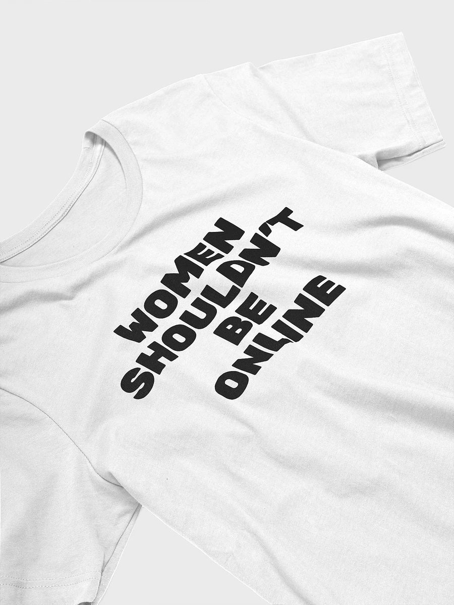Women Shouldn't Be Online - White T-Shirt product image (3)
