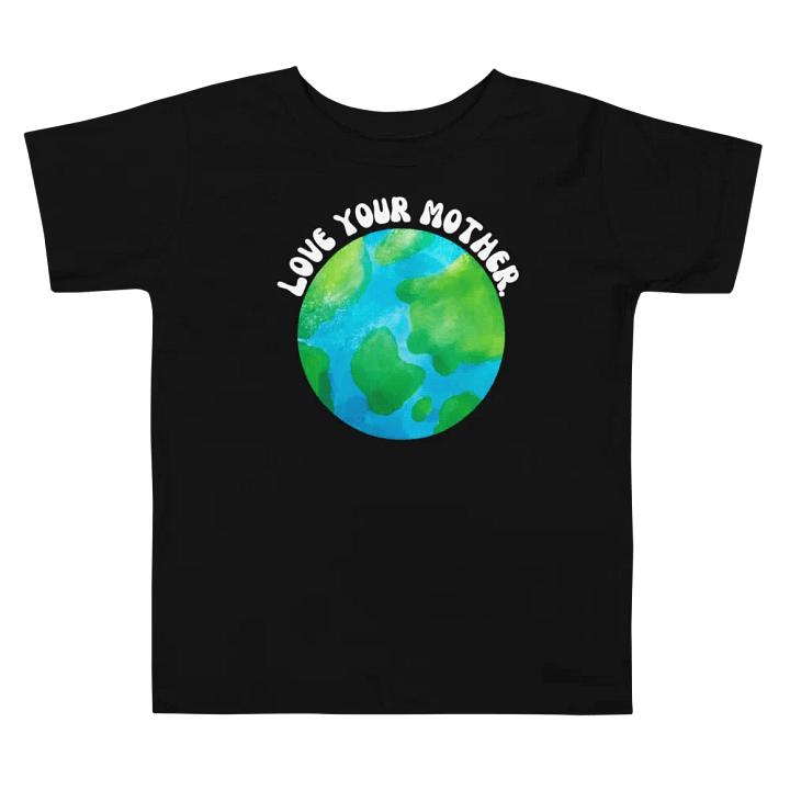 Love Your Mother Toddler T-Shirt product image (1)
