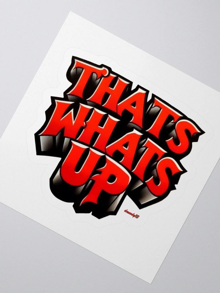 Vibrant 3D 'THAT'S WHAT'S UP' Sticker product image (4)