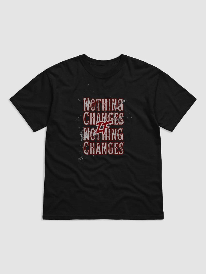 Nothing Changes if Nothing Changes T-Shirt product image (21)