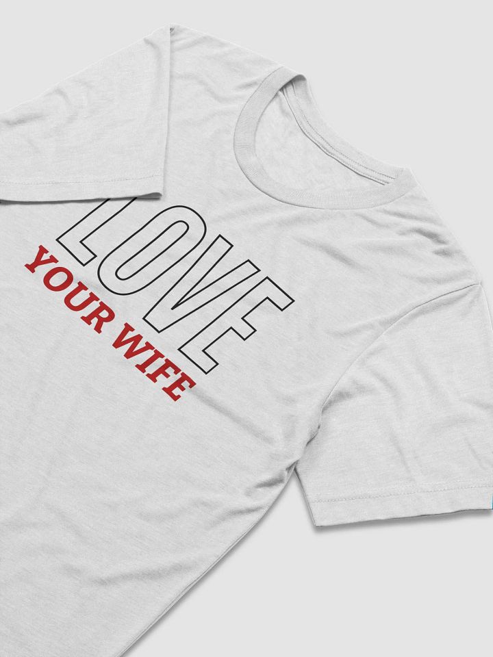 Love Your Wife - Husband's Couple Shirt (White, Oatmeal, Grey) product image (2)