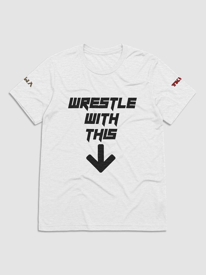 Wrestle With This Shirt product image (1)