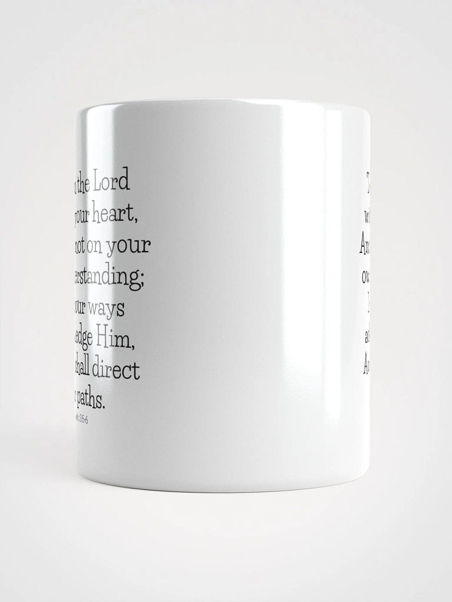 Trust In The Lord With All Your Heart, And Lean Not On Your Own Understanding Proverbs 3:5-6 White Glossy Mug 11/15/20oz product image (5)