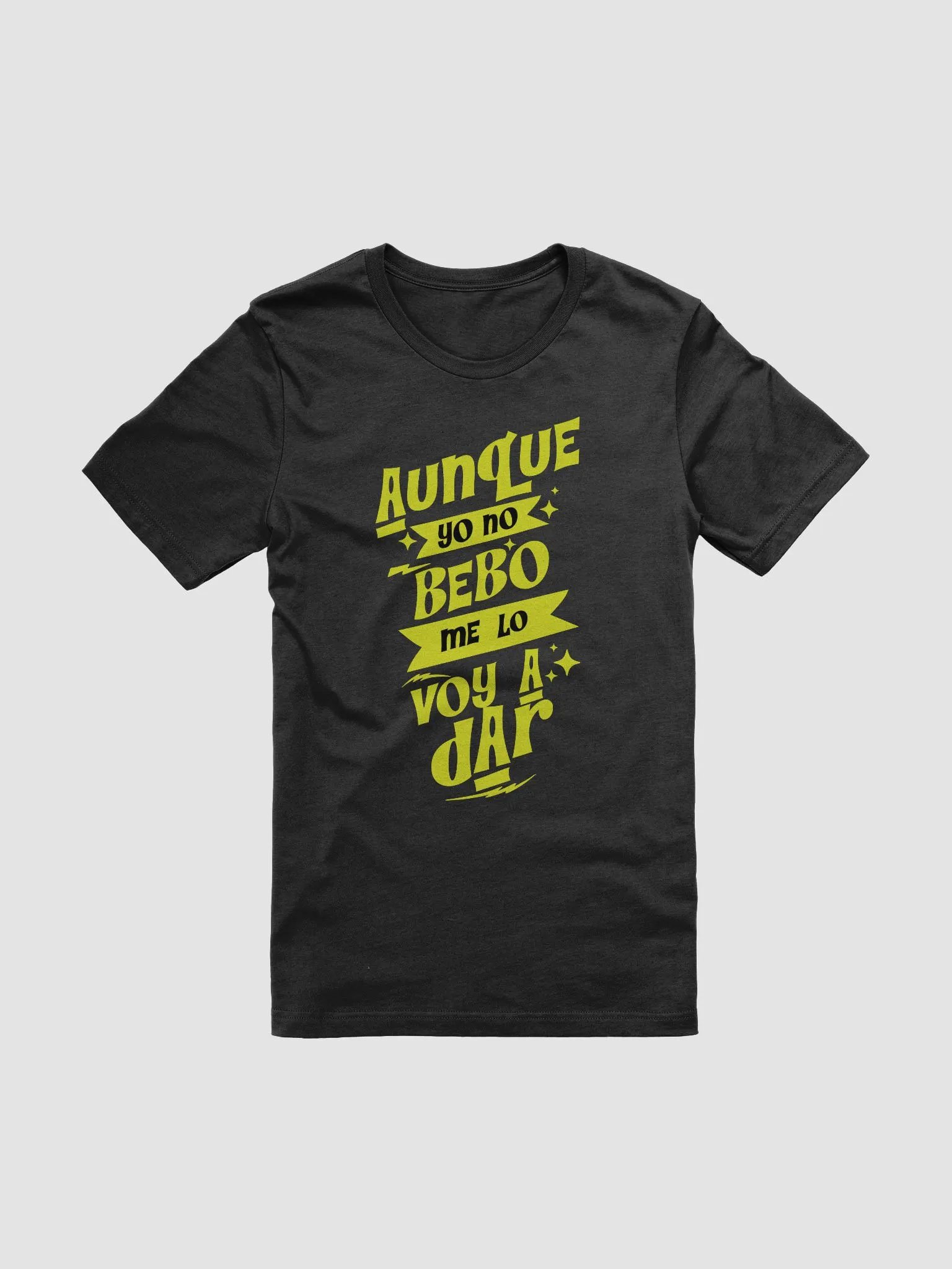 Aunque Yo No Bebo, Me Lo Voy a Dar Camiseta Unisex product image (2)