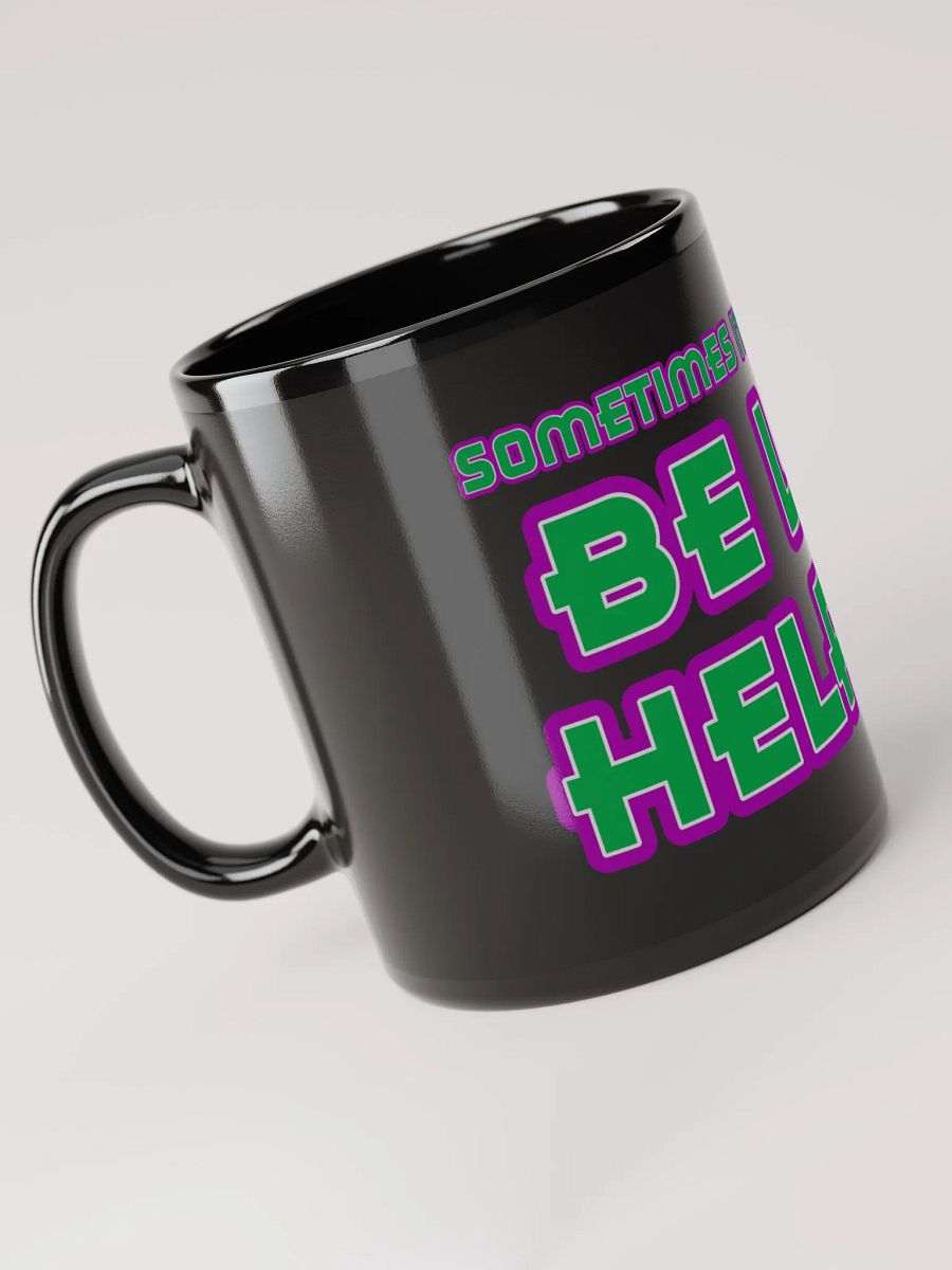 Be Less Helpful Mug product image (5)