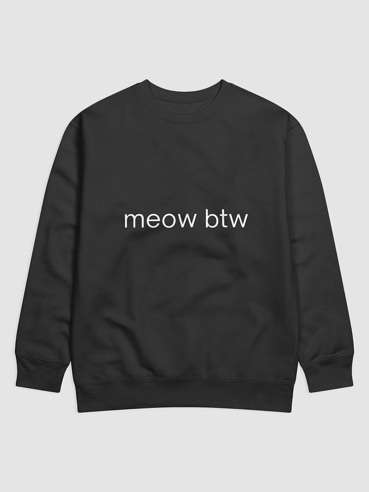 meow btw basic sweatshirt product image (1)