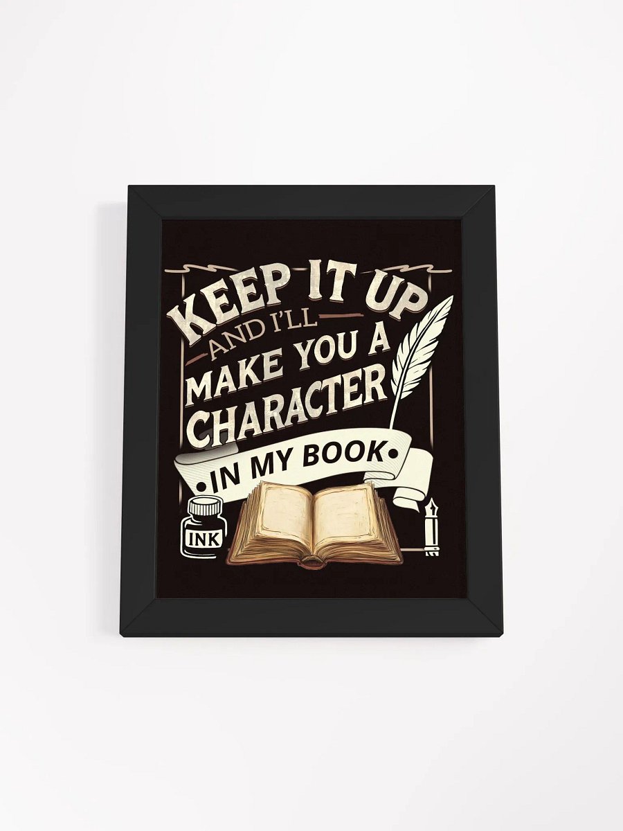 Keep It Up And I'll... (Design A) Framed High-Quality Matte Poster product image (3)