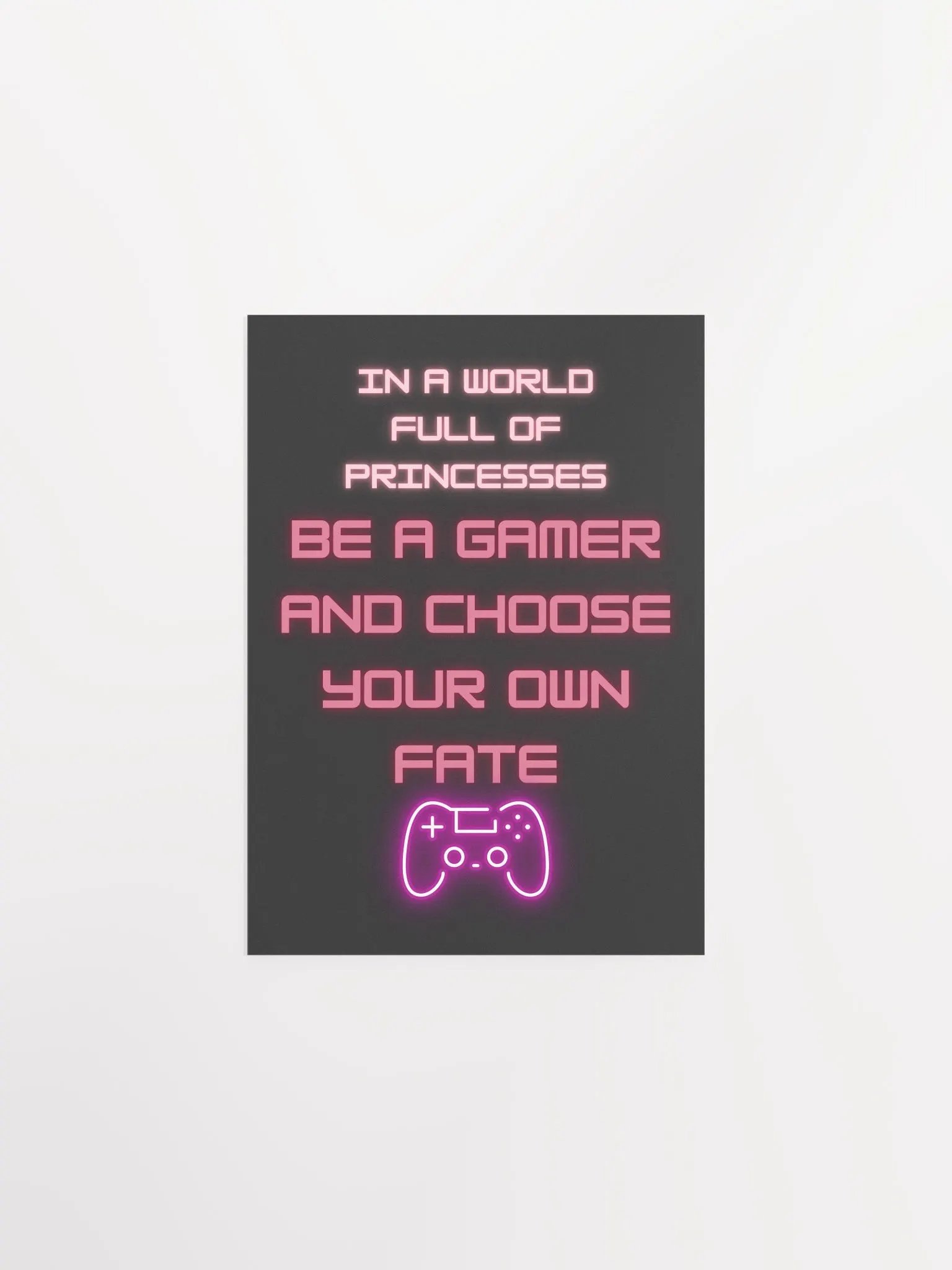 In a World Full of Princesses, Be a Gamer" Poster – Own Your Fate! 👑🔥 product image (2)