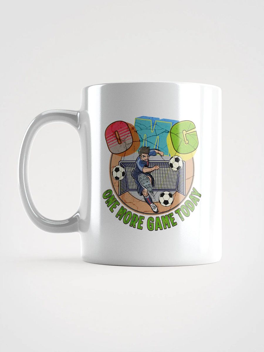OMG One More Game Today Soccer Kick White Glossy Mug product image (1)
