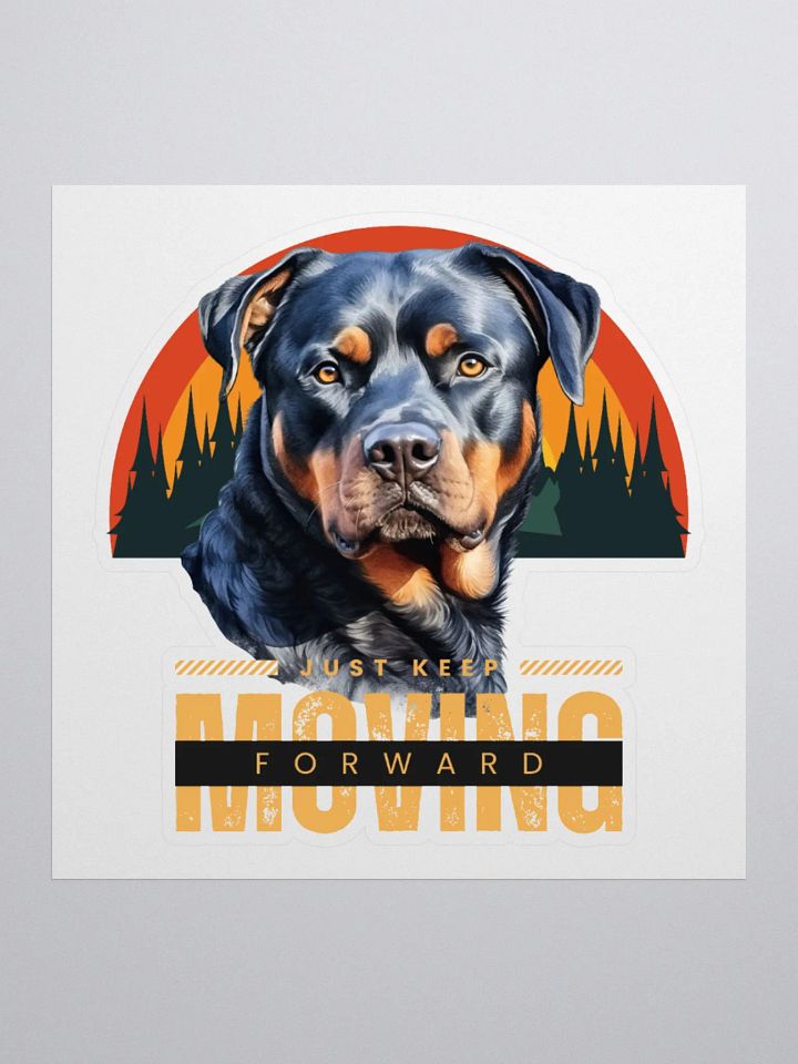 Rottweiler Keep Moving Forward Kiss Cut Sticker product image (2)