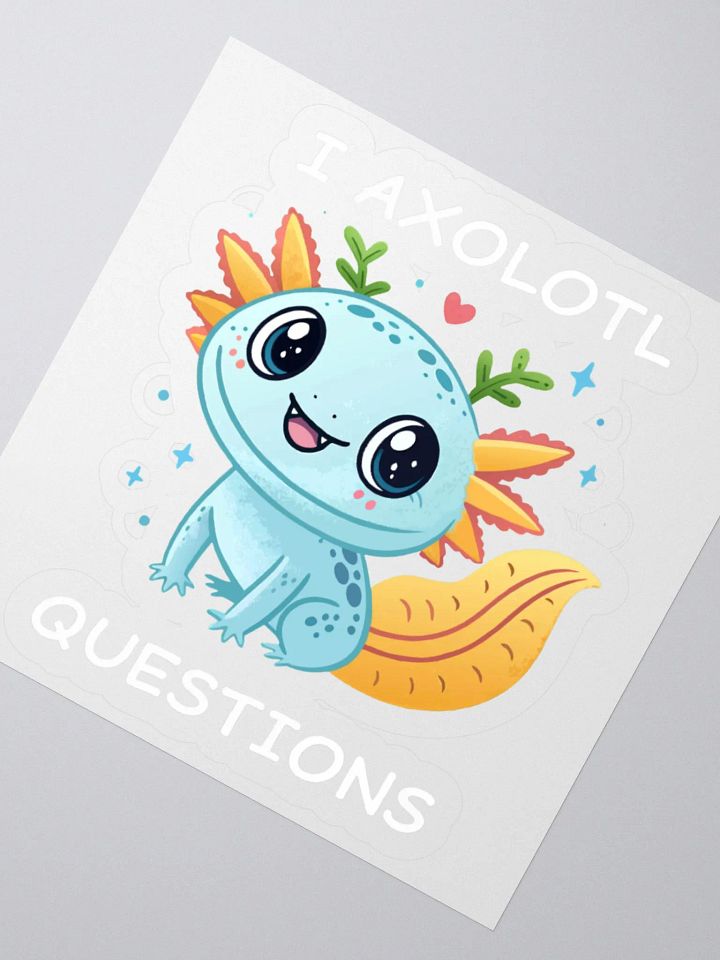 I Axolotl Questions Kiss Cut Stickers product image (3)