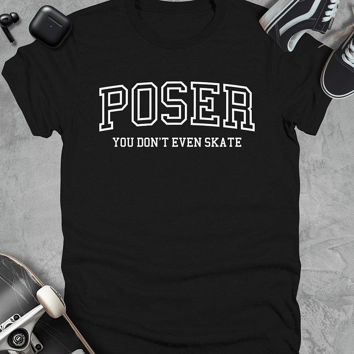 Poser you don't even skate, Funny Skateboarding t-shirt, Unisex product image (1)
