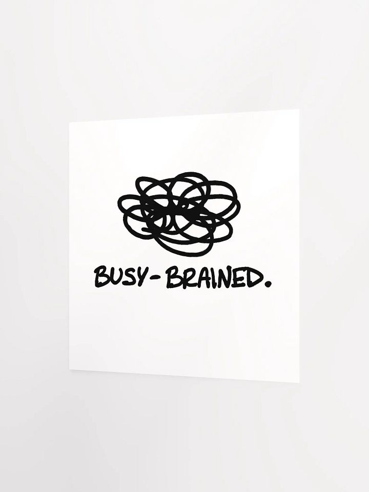 BUSY-BRAINED (black and white) matte square poster product image (4)